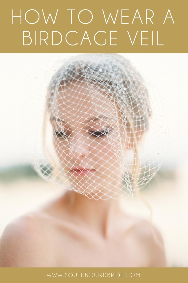 How to Wear a Birdcage Veil | SouthBound Bride