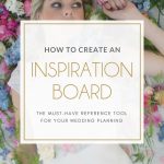 How to Create a Wedding Inspiration Board