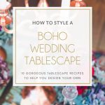 How to Style a Boho Wedding Tablescape