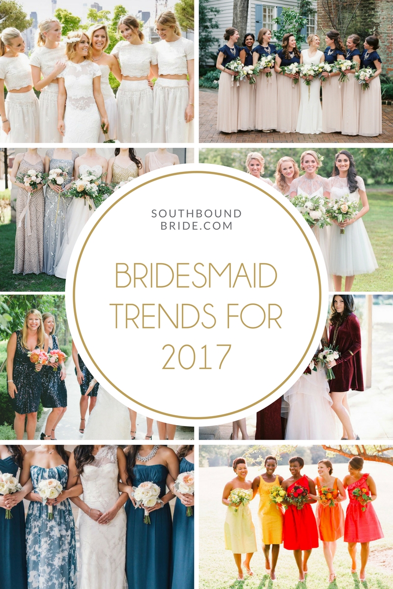 Bridesmaid Fashion Trends for in 2017 | SouthBound Bride