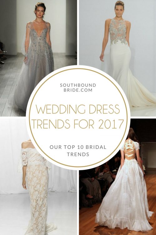 Top 10 Wedding Dress Trends for 2017 | SouthBound Bride